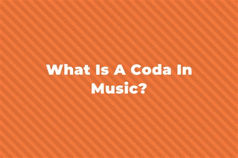 what is a coda in music? how does it influence the overall mood of a piece